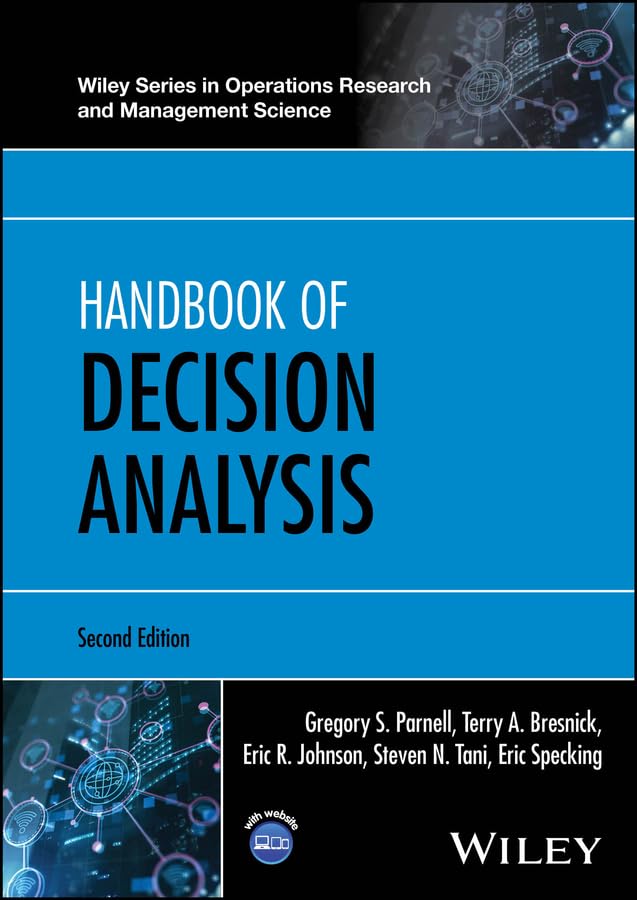 Handbook of Decision Analysis (Wiley Series in Operations Research and Management Science)