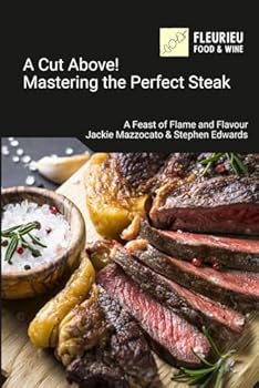 Paperback A Cut Above - Mastering the Perfect Steak: A Feast Of Flame and Flavour Book