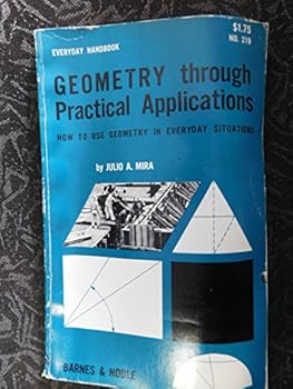 Paperback Geometry Through Practical Applications: How to Use Geometry in Everyday Situations Book