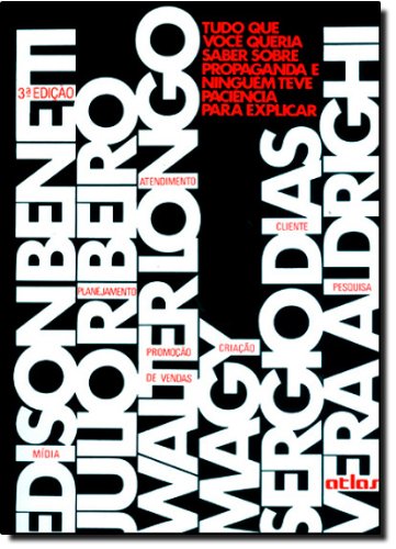 Tudo Que Você Queria Saber Sobre Propaganda E Ninguém Teve Paciência Para Explicar