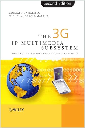 The 3G IP Multimedia Subsystem (IMS): Merging the Internet and the Cellular Worlds, Second Edition