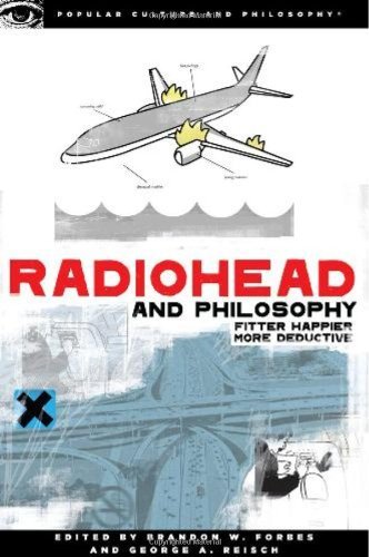 Radiohead and Philosophy Book 38 de culture populaire et philosophie en version anglaise
