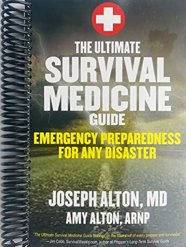 The Ultimate Survival Medicine Guide: Emergency Preparedness for ANY Disaster