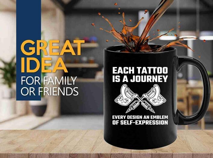 Tattoo Artist Coffee Mug 11oz Black -Each tattoo is a journey - Tattoo Gifts Tipping Skin Deep Ink Tattoo Lover Tattooing Tattooist