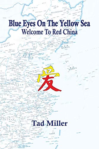 Blue Eyes On The Yellow Sea: Welcome To Red China 1491870540 Book Cover