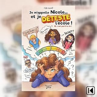 Couverture de Je m&rsquo;appelle Nicole&hellip; et je d&eacute;teste l&rsquo;&eacute;cole!