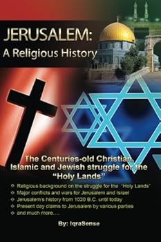 Paperback Jerusalem: A Religious History: The Christian, Islamic, and Jewish struggle for the "Holy Lands" Book