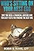Who's Sitting On Your Nest Egg?: Why You Need A Financial Advisor And The Ten Easy Tests For Finding The Best One.