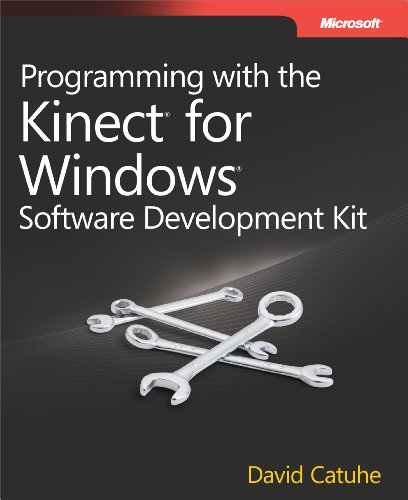 Programming With the Kinect for Windows Software Development Kit: Add Gesture and Posture Recognition to Your Applications view 2