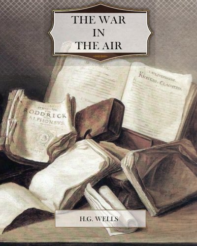 The War in the Air 146371808X Book Cover