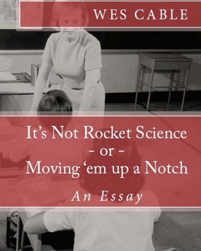 Moving Them Up A Notch - An Essay