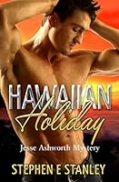 Hawaiian Holiday: A Jesse Ashworth Mystery 1791529577 Book Cover