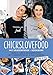 Chickslovefood: het vriezerproof-kookboek : ontbijt-, lunch- en dinerrecepten met 5 ingrediënten die je kunt invriezen (Chickslovefood, 9)