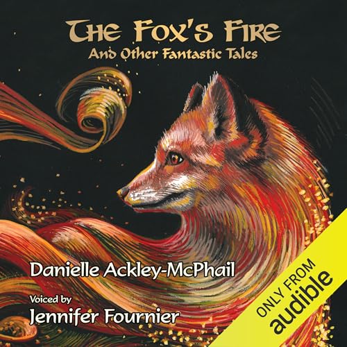 The Fox’s Fire Audiolibro Por Danielle Ackley-McPhail arte de portada