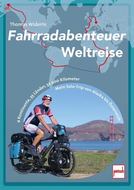 Fahrradabenteuer Weltreise: 4 Kontinente, 35 Länder, 32.000 Kilometer