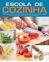 Escola de Cozinha: Receitas Ilustradas Com Tecnicas de Preparacao Passo a Passo 8576357496 Book Cover