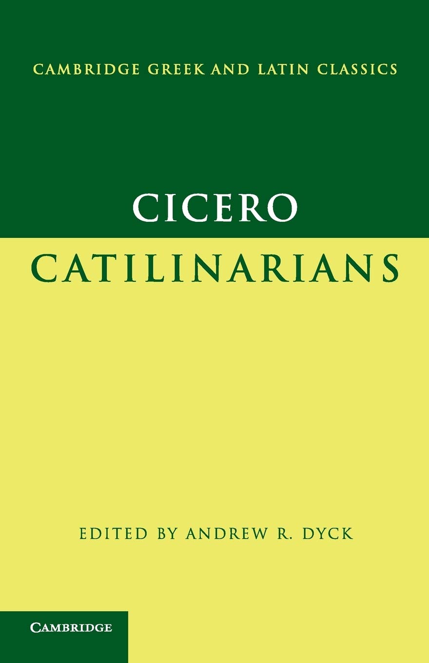 Cicero: Catilinarians (Cambridge Greek and Latin Classics) Bilingual Edition