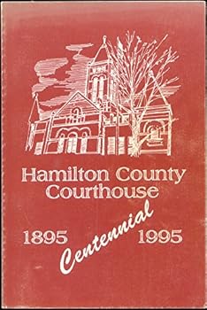 Paperback Hamilton County Courthouse Centennial 1895-1995 Book