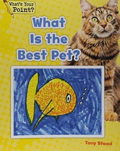 What Is the Best Pet? (What's Your Point? Reading and Writing Opinions)