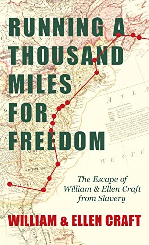 Running a Thousand Miles for Freedom - The Escape of William and Ellen Craft from Slavery: With an Introductory Chapter by Frederick Douglass