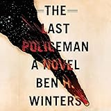 The Last Policeman: The Last Policeman, Book 1