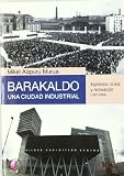 barakaldo outlet hogar  Barakaldo: una ciudad industrial. Esplendor, crisis y renovación (1937-2004) (Ensayo)