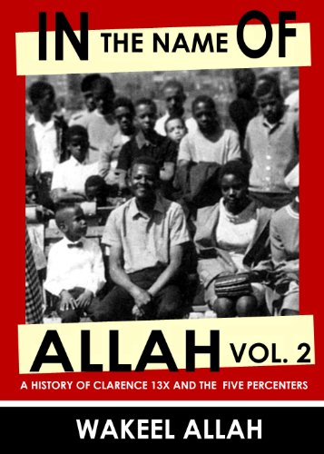 In the Name of Allah Vol. 2: A History of Clarence 13X and the Five Percenters