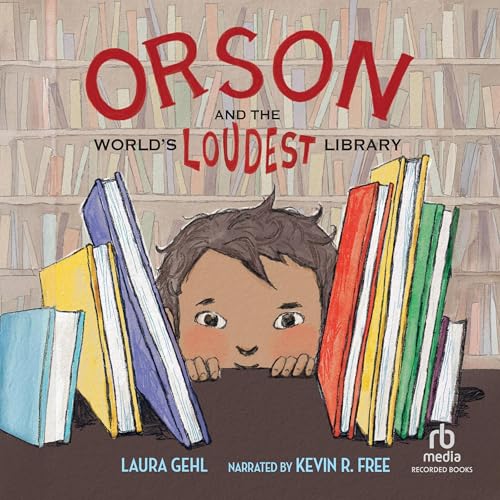 Orson and the World's Loudest Library by Laura Gehl episode artwork