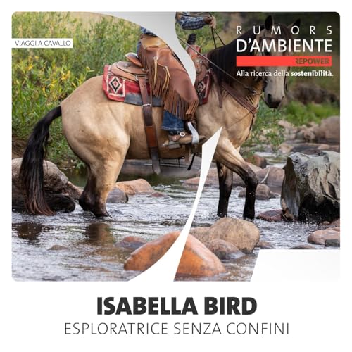 Focus &ndash; Isabella Bird, esploratrice senza confini