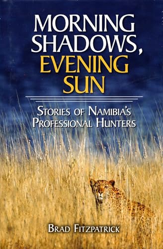 Morning Shadows, Evening Sun: Stories of Namibi... 1571574115 Book Cover