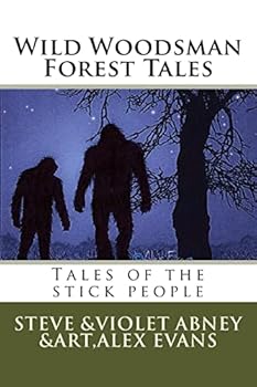 Wild Woodsman Forest Tales: Tales of the stick people