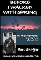 Before I Walked With Spring: The Doughboy Odyssey and Other Poems of World War II 0979565928 Book Cover