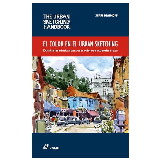 El color en el urban sketching. Domina las técnicas para usar colores y acuarelas in situ: 7 (THE URBAN SKETHING HANDBOOK)