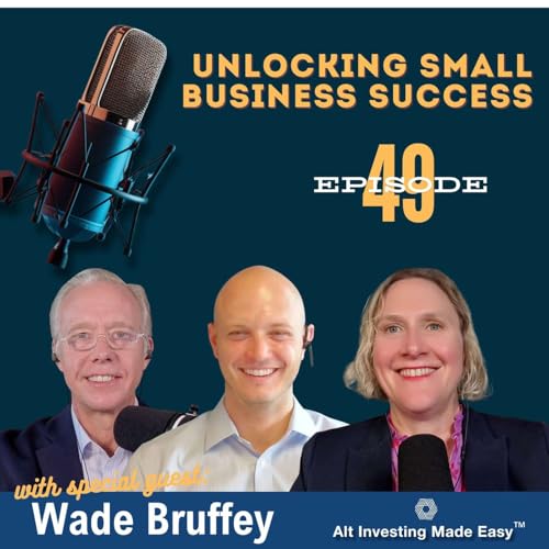 E49: Unlocking Small Business Success with Wade Bruffey Podcast Por arte de portada