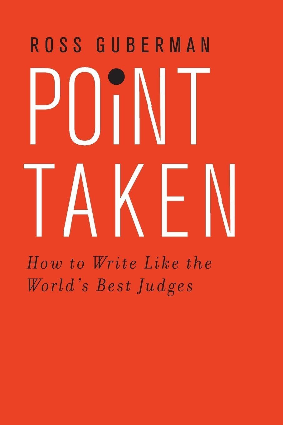 Point Taken: How To Write Like the World's Best Judges