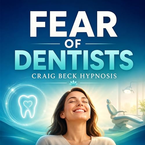 Diseño de la portada del título Fear of Dentists: Craig Beck Hypnosis