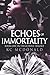 Echoes of Immortality (The Echoes Trilogy) (Volume 1)