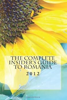 Paperback The Complete Insider's Guide to Romania: 2012 Book