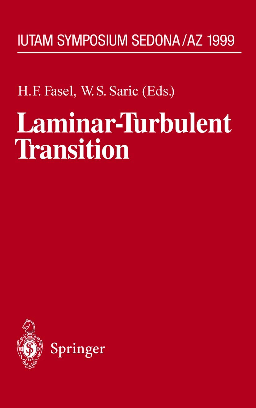 Laminar-Turbulent Transition: IUTAM Symposium, Sedona/AZ September 13 – 17, 1999 (IUTAM Symposia)