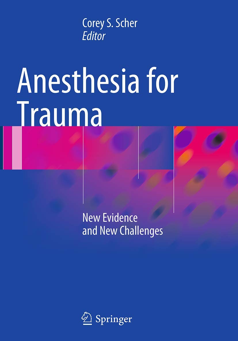 Anesthesia for Trauma: New Evidence and New Challenges