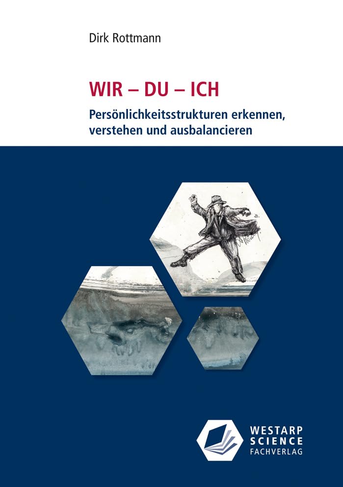 WIR – DU – ICH: Persönlichkeitsstrukturen erkennen, verstehen und ausbalancieren