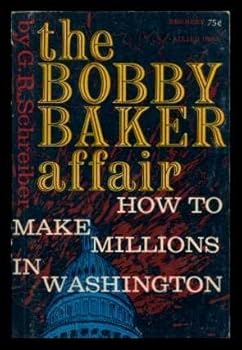 Paperback THE BOBBY BAKER AFFAIR - How to Make Millions in Washington Book