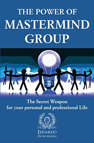 The Power of Mastermind Group: The Secret Weapon for your personal and professional Life