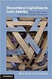 Hierarchical Capitalism in Latin America (Cambridge Studies in Comparative Politics)