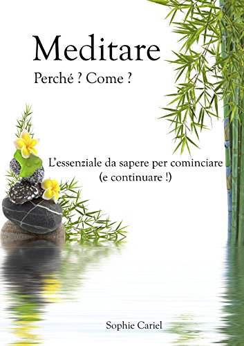 Sophie Cariel - Meditare. Perché? Come? L'essenziale da sapere per cominciare (e continuare!) - (2014)