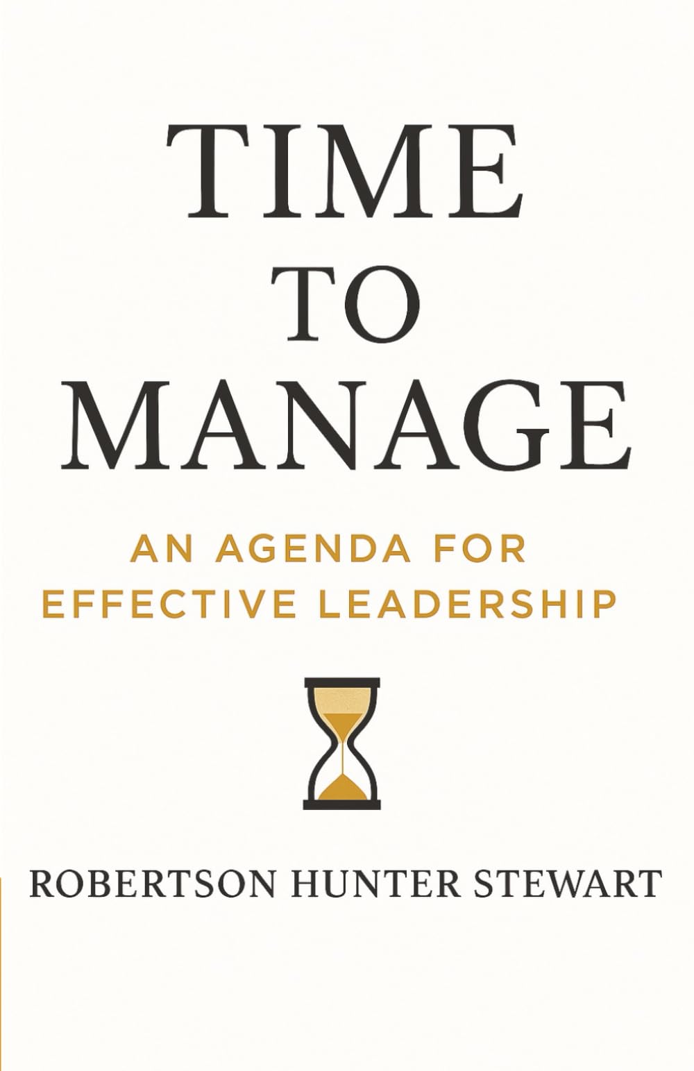 Time to manage: An agenda for effective leadership