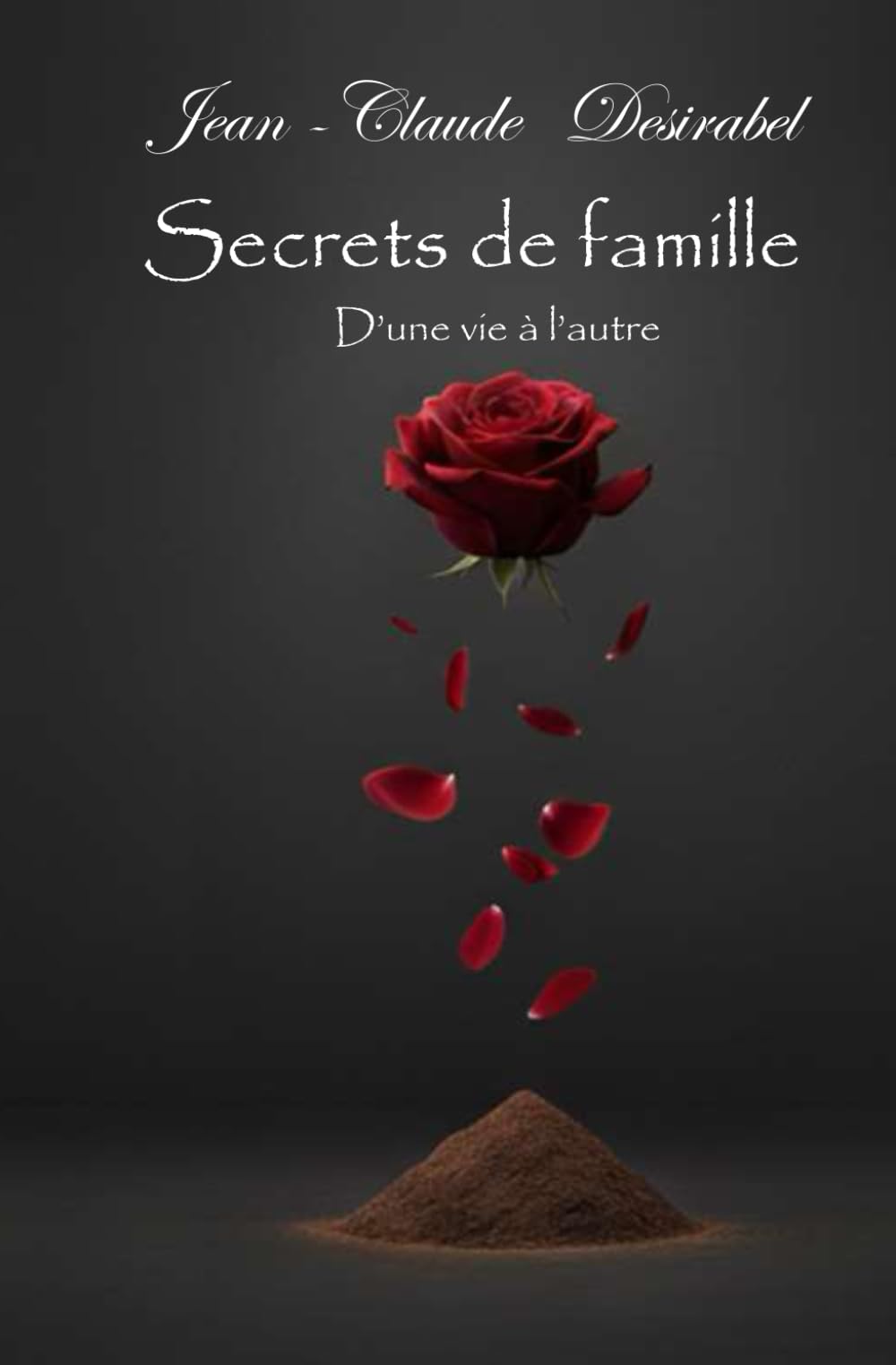 Secrets de famille: D'une vie à l'autre