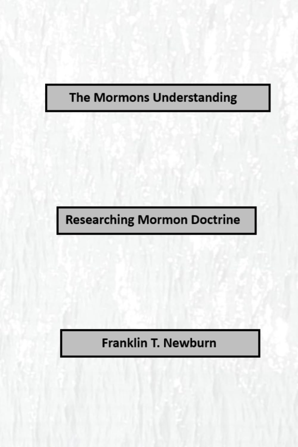 The Mormons Understanding: Researching Mormon Doctrine
