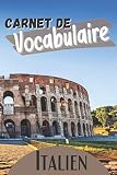 Carnet de Vocabulaire Italien: Cahier petit format avec 2 colonnes pour noter jusqu'a 2200 mots et leurs traductions par ordre alphabétique | 110 pages - 15,24 x 22,86 cm