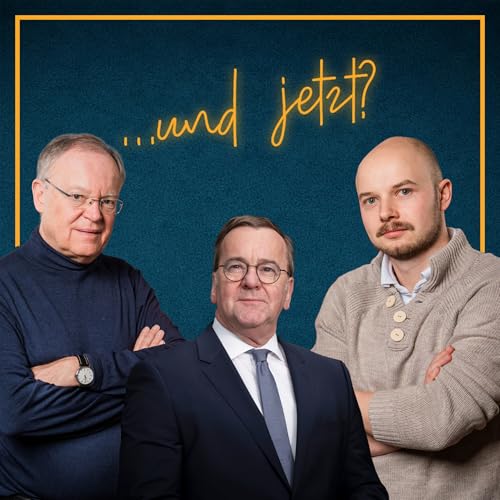 Folge 1 | &hellip;und jetzt?, Boris Pistorius? Eine gef&auml;hrliche Welt und Deutschland mittendrin.